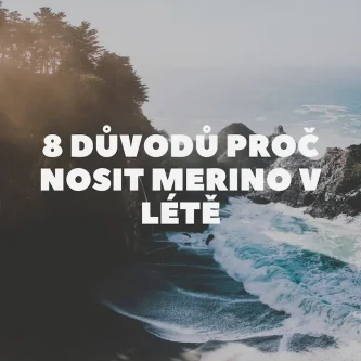 8 důvodů proč nosit merino v létě